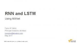 RNN and LSTM Using MXNet Cyrus M Vahid