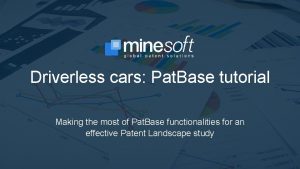 Driverless cars Pat Base tutorial Making the most