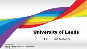 University of Leeds LGBT Staff Network Ian Holdsworth