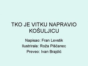 Kdo je napravil vidku srajčico pravljica Kdo je napravil vidku srajčico pravljica