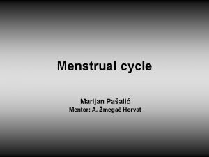 Menstrual cycle Marijan Paali Mentor A mega Horvat