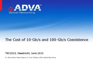 The Cost of 10 Gbs and 100 Gbs