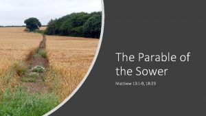 The Parable of the Sower Matthew 13 1