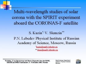 Multiwavelength studies of solar corona with the SPIRIT