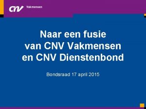 Naar een fusie van CNV Vakmensen en CNV