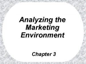Analyzing the marketing environment
