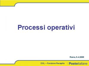 Processi operativi Roma 5 4 2006 DOL Funzione