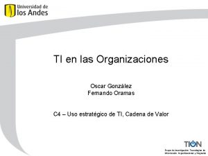 TI en las Organizaciones Oscar Gonzlez Fernando Oramas