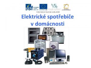 Elektrické spotřebiče Elektrické spotřebiče