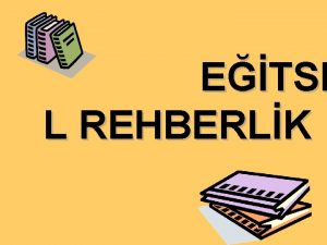 ETSE L REHBERLK ETSEL REHBERLK KONULARININ BAZILARI renciye