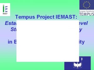 Tempus Project IEMAST Establishing Modern Masterlevel Studies in