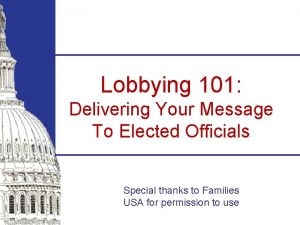 Lobbying 101 Delivering Your Message To Elected Officials