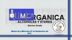 ALCOHOLES Y TERES Dcimo Grado Martes 26 y