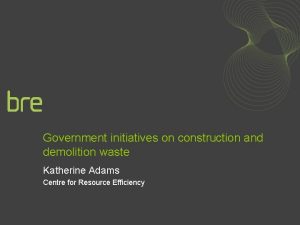 Government initiatives on construction and demolition waste Katherine