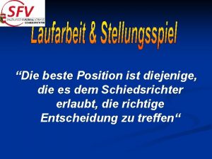 Die beste Position ist diejenige die es dem