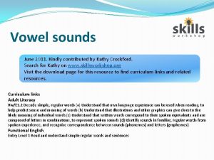 Vowel sounds June 2011 Kindly contributed by Kathy