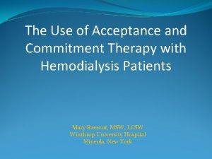 The Use of Acceptance and Commitment Therapy with