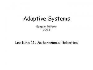 Adaptive Systems Ezequiel Di Paolo COGS Lecture 11