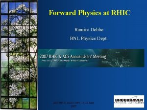 Forward Physics at RHIC Ramiro Debbe BNL Physics