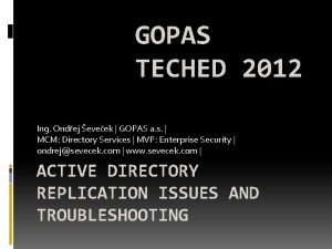 GOPAS TECHED 2012 Ing Ondej eveek GOPAS a