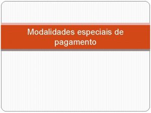 Modalidades especiais de pagamento Pagamento em consignao Principal