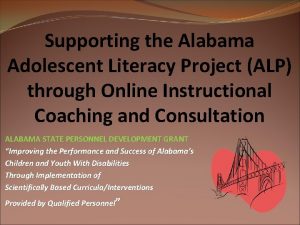 Supporting the Alabama Adolescent Literacy Project ALP through