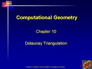 Computational Geometry Chapter 10 Delaunay Triangulation Center for