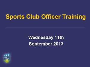 Sports Club Officer Training Wednesday 11 th September