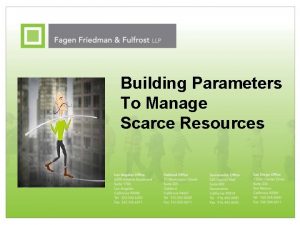 Building Parameters To Manage Scarce Resources Overview 2