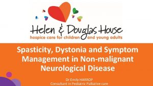 Spasticity Dystonia and Symptom Management in Nonmalignant Neurological