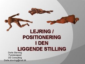 LEJRING POSITIONERING I DEN LIGGENDE STILLING Dorte Stvring