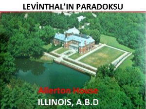LEVNTHALIN PARADOKSU Allerton House ILLINOIS A B D
