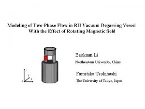 Modeling of TwoPhase Flow in RH Vacuum Degassing