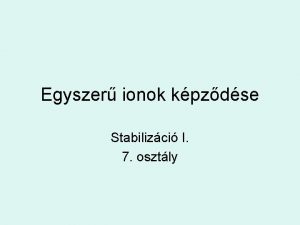 Ionná alakulás Ionná alakulás