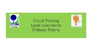 Circuit Training Lyce Jules Verne ChteauThierry Avant de