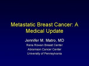 Metastatic Breast Cancer A Medical Update Jennifer M