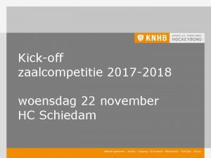 Kickoff zaalcompetitie 2017 2018 woensdag 22 november HC