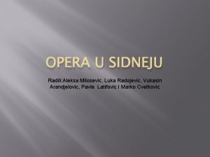 OPERA U SIDNEJU Radili Aleksa Milosevic Luka Radojevic