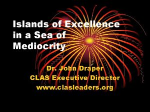 Islands of excellence in a sea of mediocrity