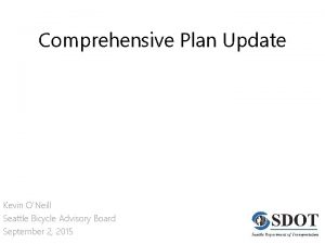 Comprehensive Plan Update Kevin ONeill Seattle Bicycle Advisory