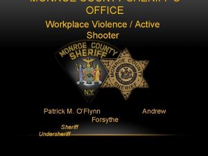 MONROE COUNTY SHERIFFS OFFICE Workplace Violence Active Shooter
