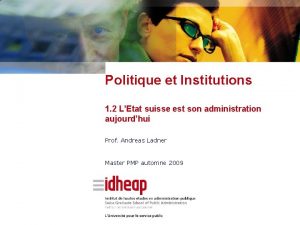 Politique et Institutions 1 2 LEtat suisse est