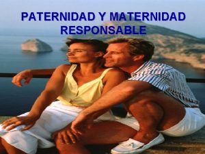 Que significa la maternidad y paternidad responsable Que significa la maternidad y paternidad responsable