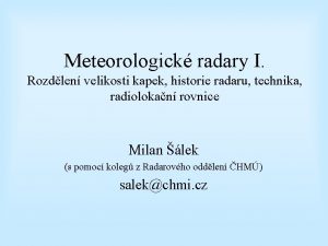 Meteorologick radary I Rozdlen velikosti kapek historie radaru