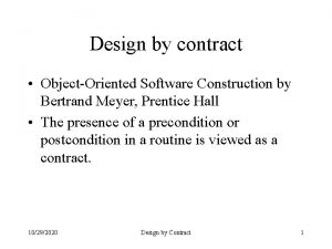Design by contract ObjectOriented Software Construction by Bertrand