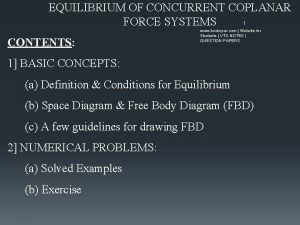 EQUILIBRIUM OF CONCURRENT COPLANAR 1 FORCE SYSTEMS CONTENTS