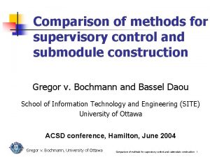 Comparison of methods for supervisory control and submodule