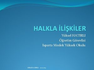 HALKLA LKLER Yksel HATIRLI retim Grevlisi Isparta Meslek