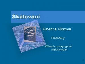 klovn Kateina Vlkov Pednky Zklady pedagogick metodologie 1