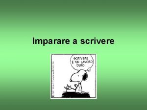 Imparare a scrivere Che cosa significa imparare a Imparare a scrivere Che cosa significa imparare a